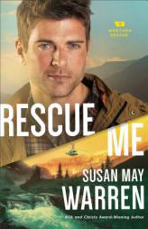 Rescue Me by Susan May Warren Paperback Book