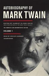 Autobiography of Mark Twain, Volume 1: The Complete and Authoritative Edition by Mark Twain Paperback Book