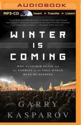 Winter Is Coming: Why Vladimir Putin and the Enemies of the Free World Must Be Stopped by Garry Kasparov Paperback Book