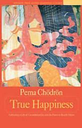 True Happiness by Pema Chodron Paperback Book