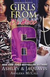 Girls From da Hood 6 by Ashley &. Jaquavis Paperback Book