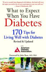 What to Expect When You Have Diabetes: 170 Tips for Living Well with Diabetes (Revised & Updated) by American Diabetes Associa Paperback Book