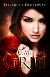 Call Me Grim by Elizabeth Holloway Paperback Book