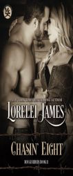 Chasin' Eight (Rough Riders) (Volume 11) by Lorelei James Paperback Book