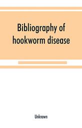 Bibliography of hookworm disease by Unknown Paperback Book