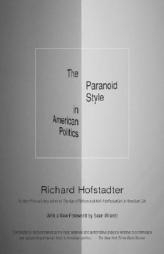 The Paranoid Style in American Politics by Richard Hofstadter Paperback Book