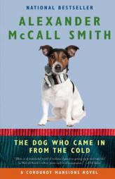 The Dog Who Came in from the Cold: A Corduroy Mansions Novel by Alexander McCall Smith Paperback Book