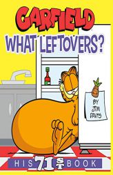 Garfield What Leftovers?: His 71st Book by Jim Davis Paperback Book
