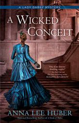 A Wicked Conceit (A Lady Darby Mystery) by Anna Lee Huber Paperback Book