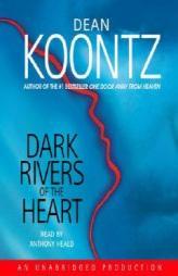 Dark Rivers of the Heart (Dean Koontz) by Dean Koontz Paperback Book