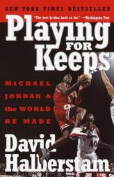 Playing for Keeps: Michael Jordan and the World He Made by David Halberstam Paperback Book
