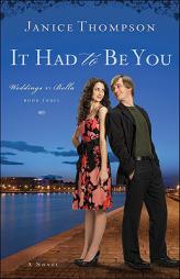 It Had to Be You (Weddings by Bella) by Janice Thompson Paperback Book