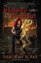Wickedly Powerful: A Baba Yaga Novel by Deborah Blake Paperback Book