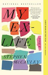 My Ex-Life: A Novel by Stephen McCauley Paperback Book