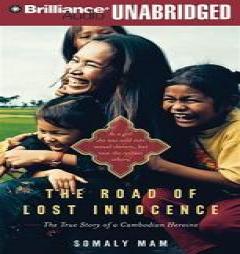 The Road of Lost Innocence: The True Story of a Cambodian Heroine by Somaly Mam Paperback Book