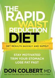 The Rapid Waist Reduction Diet: Get Results Quickly and Safely by Don Colbert Paperback Book