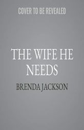 The Wife He Needs (The Westmoreland Legacy: The Outlaws Series) by Brenda Jackson Paperback Book