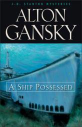 Ship Possessed, A by Alton Gansky Paperback Book