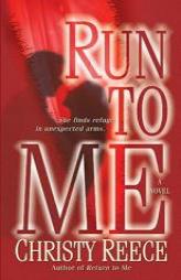Run to Me by Christy Reece Paperback Book