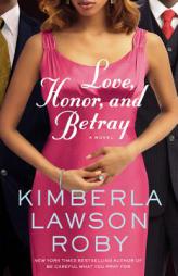 Love, Honor, and Betray (A Curtis Black Novel) by Kimberla Lawson Roby Paperback Book