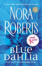 Read Pink Blue Dahlia: In the Garden Trilogy by Nora Roberts Paperback Book