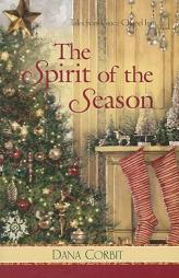 The Spirit of the Season (Tales from Grace Chapel Inn, Book 8) by Dana Corbit Paperback Book