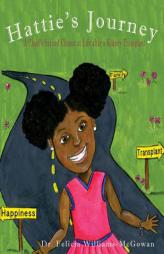 Hattie's Journey: A Child's Second Chance at Life After a Kidney Transplant by Dr Felicia Williams-McGowan Paperback Book