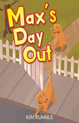 Max's Day Out by Kim Kuhnle Paperback Book
