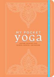 My Pocket Yoga: Anytime Exercises That Refresh, Refocus, and Restore by Adams Media Paperback Book