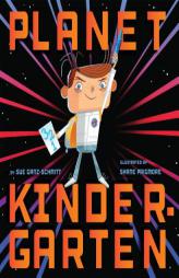 Planet Kindergarten by Sue Ganz-Schmitt Paperback Book