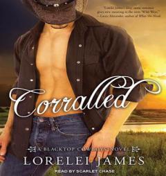 Corralled (Blacktop Cowboys) by Lorelei James Paperback Book