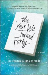 The Year We Turned Forty by Liz Fenton Paperback Book