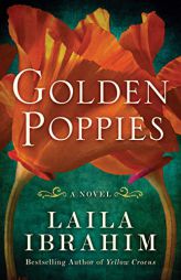 Golden Poppies: A Novel by Laila Ibrahim Paperback Book