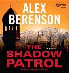 The Shadow Patrol (A John Wells Novel) by Alex Berenson Paperback Book