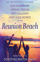 Reunion Beach: Stories Inspired by Dorothea Benton Frank by Elin Hilderbrand Paperback Book