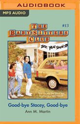 Good-bye Stacey, Good-bye (The Baby-Sitters Club) by Ann M. Martin Paperback Book