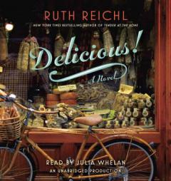 Delicious!: A Novel by Ruth Reichl Paperback Book