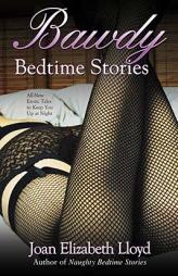 Bawdy Bedtime Stories by Joan Elizabeth Lloyd Paperback Book