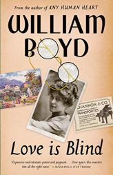 Love Is Blind: A novel (Vintage International) by William Boyd Paperback Book