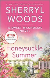 Honeysuckle Summer: A Novel (A Sweet Magnolias Novel, 7) by Sherryl Woods Paperback Book