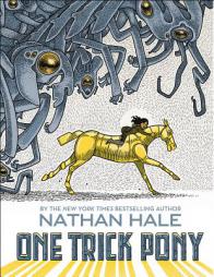 One Trick Pony by Nathan Hale Paperback Book