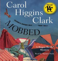 Mobbed: A Regan Reilly Mystery (Regan Reilly Mysteries) by Carol Higgins Clark Paperback Book