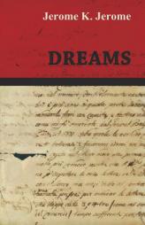 Dreams by Jerome K. Jerome Paperback Book