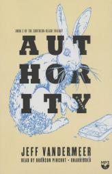 Authority (Southern Reach Trilogy, Book 2) (The Southern Reach Trilogy) by Jeff VanderMeer Paperback Book