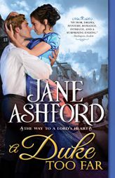 A Duke Too Far (The Way to a Lord's Heart) by Jane Ashford Paperback Book