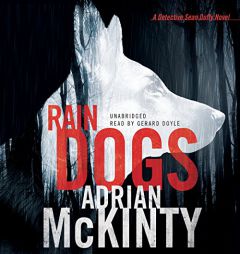 Rain Dogs: A Detective Sean Duffy Novel (The Troubles Series, Book 5) by Adrian McKinty Paperback Book