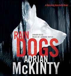 Rain Dogs: A Detective Sean Duffy Novel (The Troubles Series, Book 5) by Adrian McKinty Paperback Book
