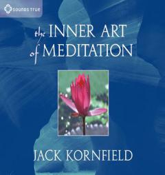 The Inner Art of Meditation by Jack Kornfield Paperback Book