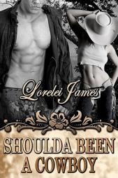 Shoulda Been A Cowboy (Rough Riders) by Lorelei James Paperback Book