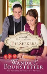 The Amish Cooking Class - The Seekers: Book 1 of Amish Cooking Class by Wanda E. Brunstetter Paperback Book